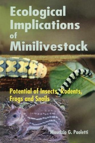Паперова книга «Ecological Implications of Minilivestock: Potential of Insects, Rodents, Frogs and Sails» - фото №1