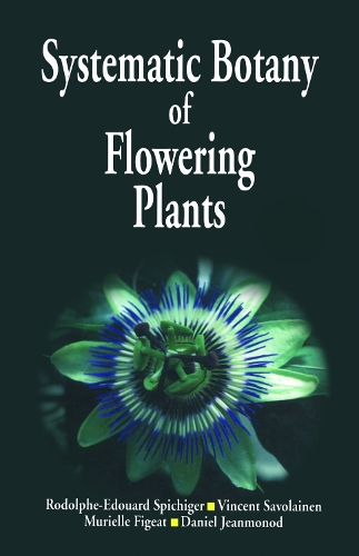 Паперова книга «Systematic Botany of Flowering Plants: A New Phytogenetic Approach of the Angiosperms of the Temperate and Tropical Regions», авторів Мюріель Фіджат, Р-Е Шпіхігер, Вінсент В. Саволайнен - фото №1