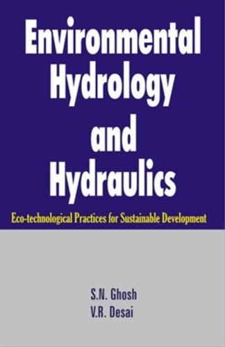 Паперова книга «Environmental Hydrology and Hydraulics: Eco-technological Practices for Sustainable Development», авторів С. Н. Гош, В.Р. Десаї - фото №1