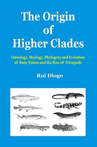 Paper book «The Origin of Higher Clades: Osteology, Myology, Phylogeny and Evolution of Bony Fishes and the Rise of Tetrapods», author Rui Diogo - фото №1
