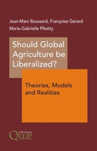 Бумажная книга «Should Global Agriculture be Liberalized?», авторов Франсуаза Жерар, Жан-Марк Буссар, Мари-Габриель Пикетти - фото №1