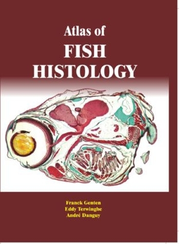 Бумажная книга «Atlas of Fish Histology», авторов Андре Данги, Эдди Тервинге, Франк Жантен - фото №1