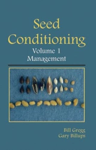 Паперова книга «Seed Conditioning, Volume 1: Management: A practical advanced-level guide», авторів Білл Р. Грегг, Гері Л. Біллапс - фото №1