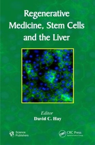 Бумажная книга «Regenerative Medicine, Stem Cells and the Liver», автор Дэвид К. Хэй - фото №1