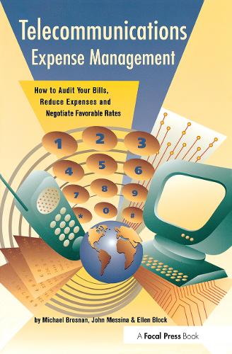 Бумажная книга «Telecommunications Expense Management: How to Audit Your Bills, Reduce Expenses, and Negotiate Favorable Rates», авторов Джон Мессина, Майкл Броснан - фото №1