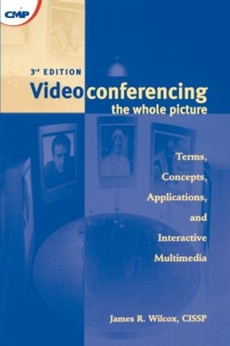 Бумажная книга «Videoconferencing: The Whole Picture», автор Джеймс Уилкокс - фото №1