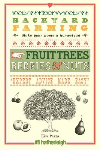 Бумажная книга «Backyard Farming: Fruit Trees, Berries & Nuts», автор Ким Пецца - фото №1