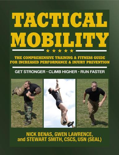 Бумажная книга «Tactical Mobility: The Comprehensive Training & Fitness Guide for Increased Performance & Injury Prevention», авторов Ник Бенас, Стюарт Смит - фото №1