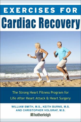 Бумажная книга «Exercises For Cardiac Recovery: The Strong Heart Fitness Program for Life After Heart Attack & Heart Surgery», авторов Кристофер Волграф, Кит Бернс, Уильям Смит - фото №1