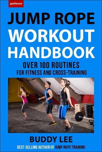 Бумажная книга «101 Best Jump Rope Workouts: The Ultimate Handbook for the Greatest Exercise on the Planet», автор Бадди Ли - фото №1