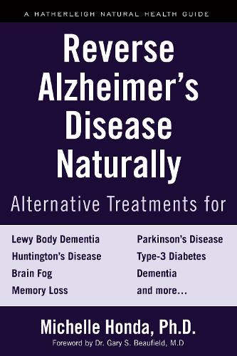 Бумажная книга «Reverse Alzheimer's Disease Naturally: Alternative Treatments for Dementia including Alzheimer's Disease», автор Мишель Хонда - фото №1