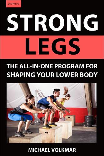 Паперова книга «Strong Legs: The All-In-One Program for Shaping Your Lower Body - Over 200 Workouts», автор Майкл Фолькмар - фото №1