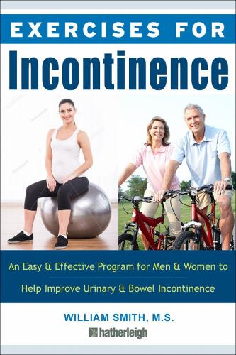 Паперова книга «Exercises for Incontinence: An Easy and Effective Program for Men and Women to Help Improve Urinary and Bowel Incontinence», автор Уільям Сміт - фото №1