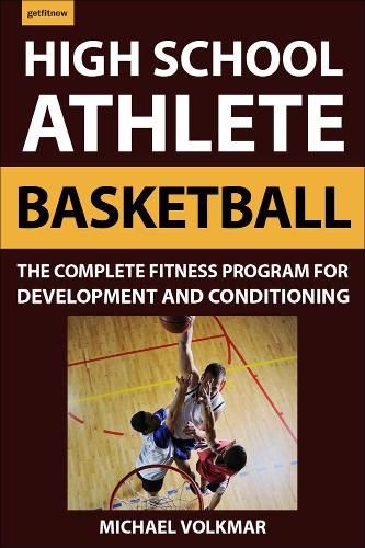 Бумажная книга «The High School Athlete: Basketball: The Complete Fitness Program for Development and Conditioning», автор Майкл Фолькмар - фото №1