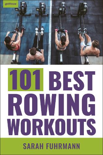 Паперова книга «101 Best Rowing Workouts», автор Сара Фурман - фото №1