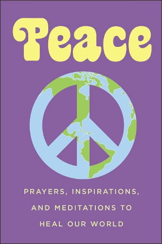 Бумажная книга «Peace: Prayers, Inspirations, and Meditations to Heal our World», автор Джун Эдинг - фото №1