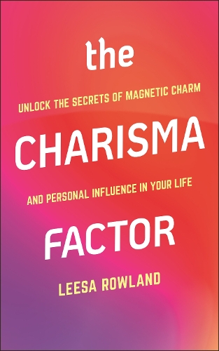 Паперова книга «The Charisma Factor», автор Ліза Роуленд - фото №1