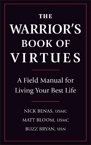 Бумажная книга «The Warrior's Book Of Virtues: A Field Manual for Living Your Best Life», автор Ник Бенас - фото №1
