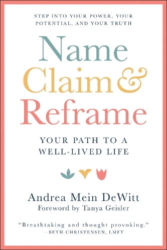 Бумажная книга «Name, Claim & Reframe: The Pathway to a Well-Lived Life», автор Андреа Дьюитт - фото №1