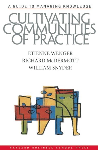 Бумажная книга «Cultivating Communities of Practice: A Guide to Managing Knowledge», авторов Этьен Венгер, Ричард А. Макдермотт - фото №1