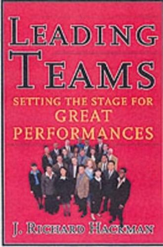 Бумажная книга «Leading Teams: Setting the Stage for Great Performances», автор Дж. Ричард Хакман - фото №1