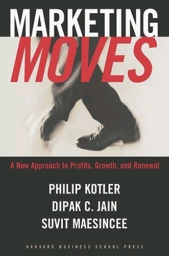 Бумажная книга «Marketing Moves: A New Approach to Profits, Growth, and Renewal», авторов Дипак К. Джайн, Филип Котлер, Сувит Маесинси - фото №1