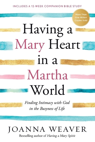 Бумажная книга «Having a Mary Heart in a Martha World: Finding Intimacy with God in the Busyness of Life», автор Джоанна Уивер - фото №1