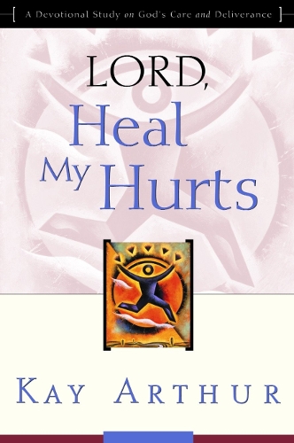Бумажная книга «Lord, Heal My Hurts: Lord, Heal My Hurts», автор Кей Артур - фото №1