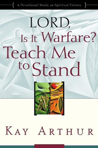 Бумажная книга «Lord, is it Warfare? Teach Me to Stand: A Devotional Study on Spiritual Victory», автор Кей Артур - фото №1