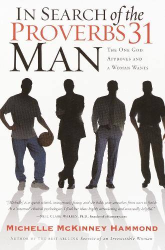 Бумажная книга «In Search of the Proverbs 31 Man: The Husband Every Woman Wants», автор Мишель Маккинни Хаммонд - фото №1