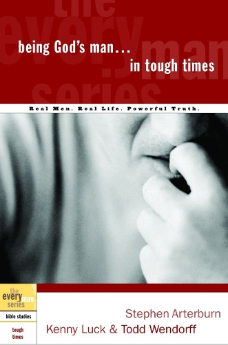 Бумажная книга «Being God's Man in Tough Times: Real Men, Real Life, Powerful Truth», авторов Кенни Лак, Стивен Артерберн, Тодд Вендорф - фото №1