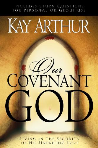 Бумажная книга «Our Covenant God: Living in the Security of His Unfailing Love», автор Кей Артур - фото №1