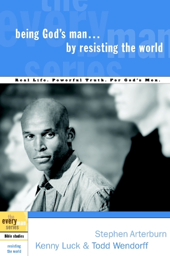 Паперова книга «Being God's Man by Resisting the World», авторів Кенні Лак, Стівен Артерберн, Тодд Вендорф - фото №1