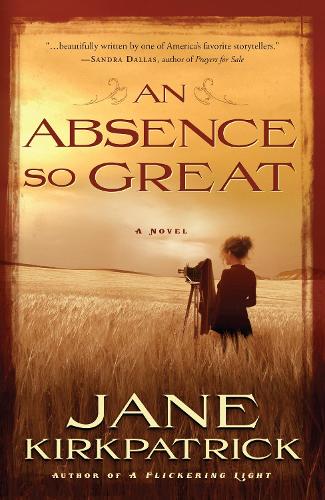 Бумажная книга «An Absence so Great: A Novel», автор Джейн Киркпатрик - фото №1