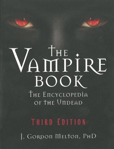 Паперова книга «The Vampire Book: The Encyclopedia of the Undead - Third Edition», автор Дж. Гордон Мелтон - фото №1
