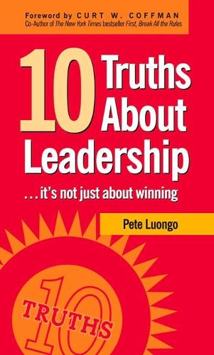 Паперова книга «10 Truths About Leadership: ... It's Not Just About Winning», автор Пітер А. Луонго - фото №1