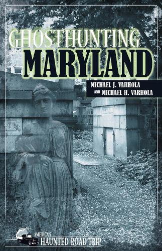 Бумажная книга «Ghosthunting Maryland», авторов Майкл Х. Вархола, Майкл Дж. Вархола - фото №1