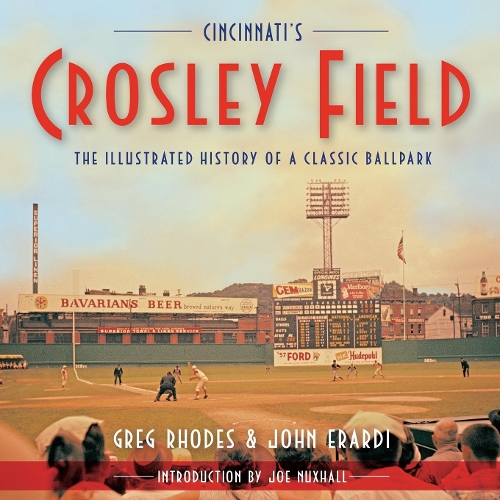 Бумажная книга «Cincinnati's Crosley Field: The Illustrated History of a Classic Ballpark», авторов Грег Родс, Джон Эрарди - фото №1