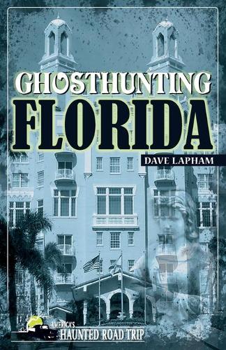 Бумажная книга «Ghosthunting Florida», автор Дэйв Лэпхэм - фото №1