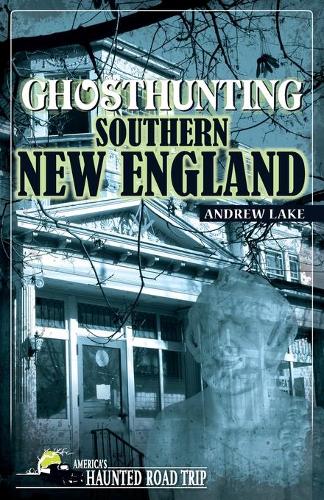 Бумажная книга «Ghosthunting Southern New England», автор Эндрю Лейк - фото №1