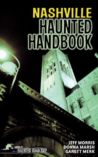 Бумажная книга «Nashville Haunted Handbook», авторов Донна Марш, Гарет Мерк, Джефф Моррис - фото №1