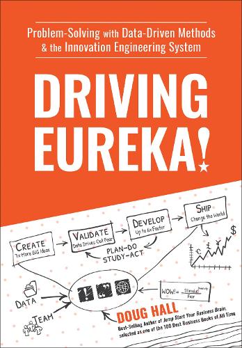Паперова книга «Driving Eureka!: Problem-Solving with Data-Driven Methods & the Innovation Engineering System», автор Даг Холл - фото №1