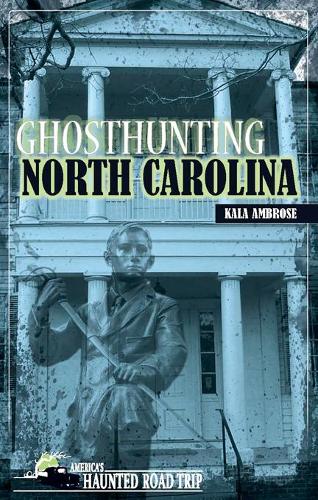 Бумажная книга «Ghosthunting North Carolina», автор Кала Амброуз - фото №1