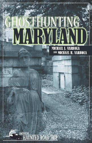 Бумажная книга «Ghosthunting Maryland», авторов Майкл Х. Вархола, Майкл Дж. Вархола - фото №1