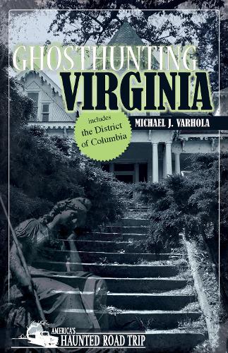 Бумажная книга «Ghosthunting Virginia», автор Майкл Дж. Вархола - фото №1