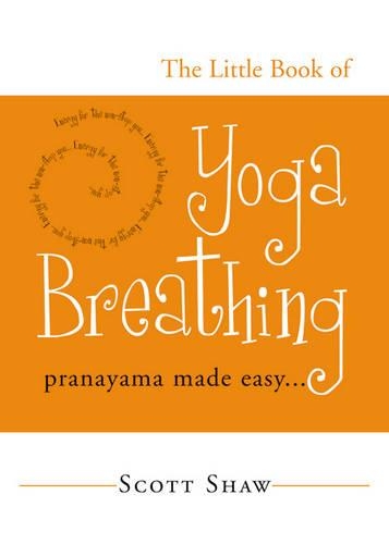 Бумажная книга «The Little Book of Yoga Breathing: Pranayama Made Easy», автор Скотт Шоу - фото №1