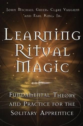 Бумажная книга «Learning Ritual Magic: Fundamental Theory and Practice for the Solitary Apprentice», автор Джон Майкл Грир - фото №1