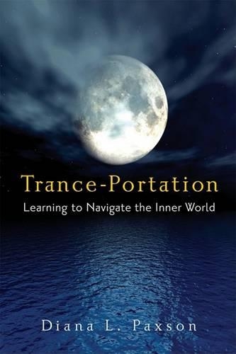 Бумажная книга «Trance-Portation: Learning to Navigate the Inner World», автор Диана Л. Пэксон - фото №1