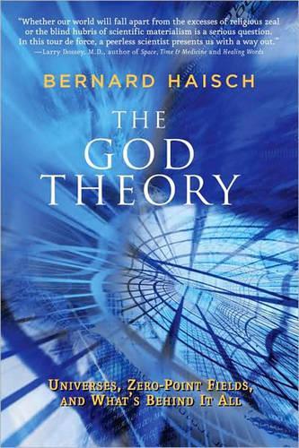 Паперова книга «God Theory: Universes, Zero-Point Fileds, and What's Behind it All», автор Бернард Хайш - фото №1