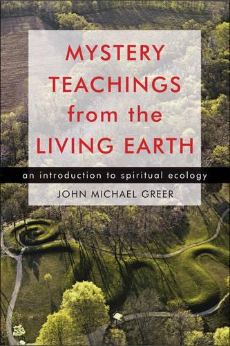 [object Object] «Mystery Teachings from the Living Earth: An Introduction to Spiritual Ecology», автор Джон Майкл Грир - фото №1